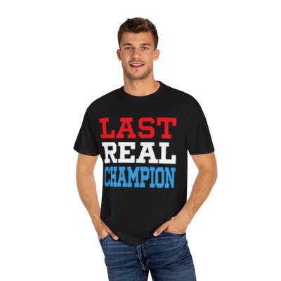 "Last Real Champion" Short Sleeve Tee