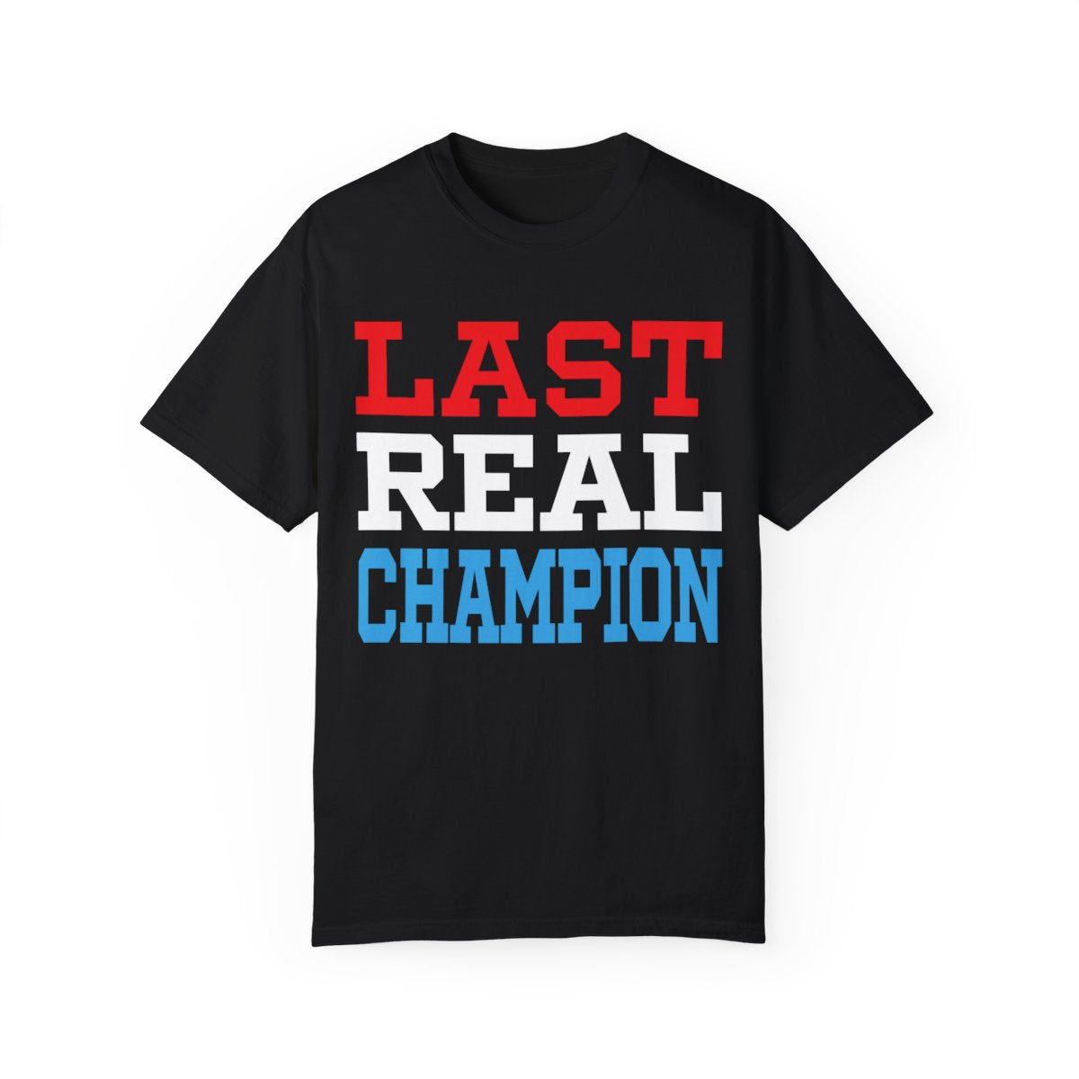 "Last Real Champion" Short Sleeve Tee