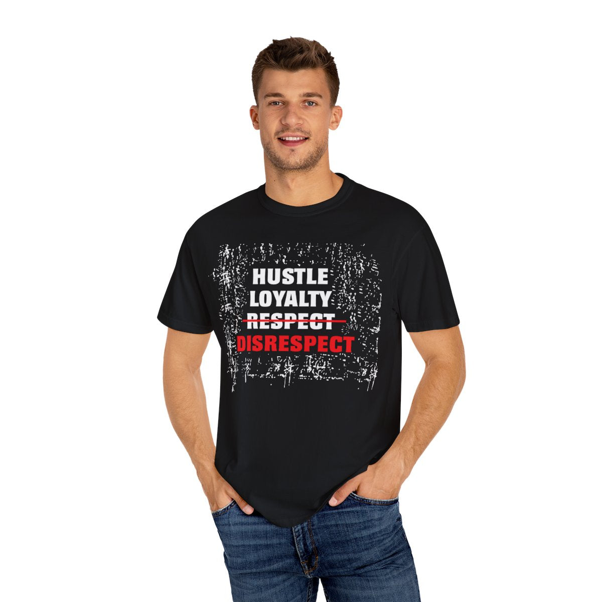 "Hustle Loyalty Respect DISRESPECT Short Sleeve Tee
